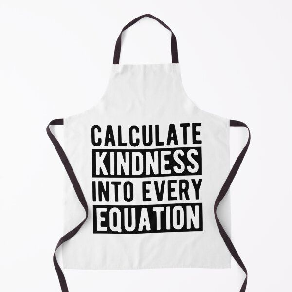 Item preview, Calculate Kindness Into Every Equation | Funny Math Quotes designed and sold by chetan786.
