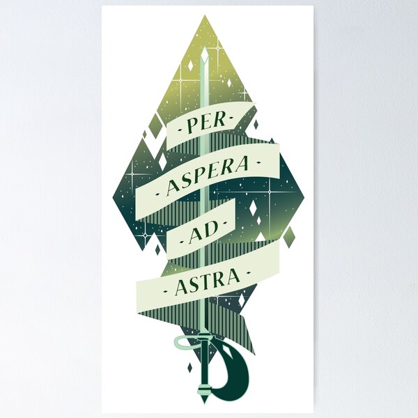 Ad Astra Per Aspera Posters for Sale Redbubble