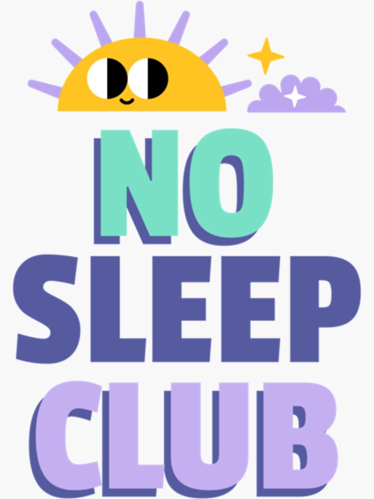 "The no sleep club design" Sticker by vibrantpop Redbubble