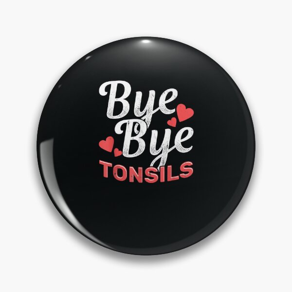 Item preview, Bye Bye Tonsils Surgery Tonsil Removal Tonsillitis designed and sold by DeannaMarks.