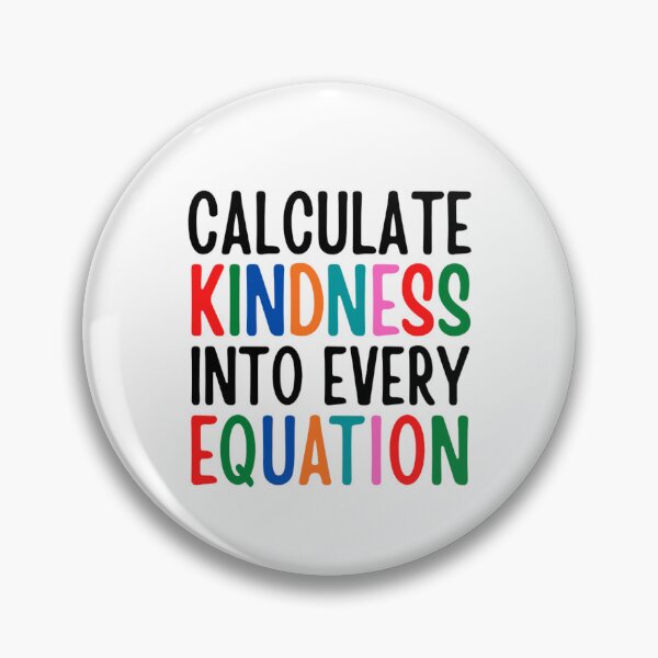 Item preview, Calculate Kindness Into Every Equation | Funny Math Quotes designed and sold by chetan786.