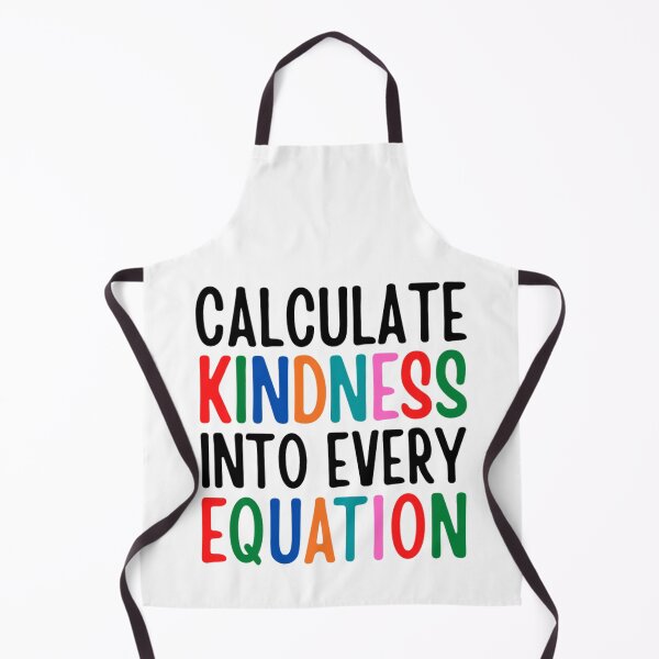 Item preview, Calculate Kindness Into Every Equation | Funny Math Quotes designed and sold by chetan786.