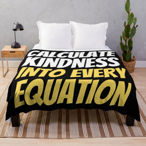 Item preview, Calculate Kindness Into Every Equation | Funny Math Quotes designed and sold by chetan786.