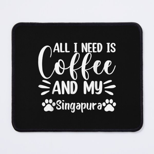 Item preview, All I Need Is Coffee And My Singapura Cat Lover designed and sold by doriaali.