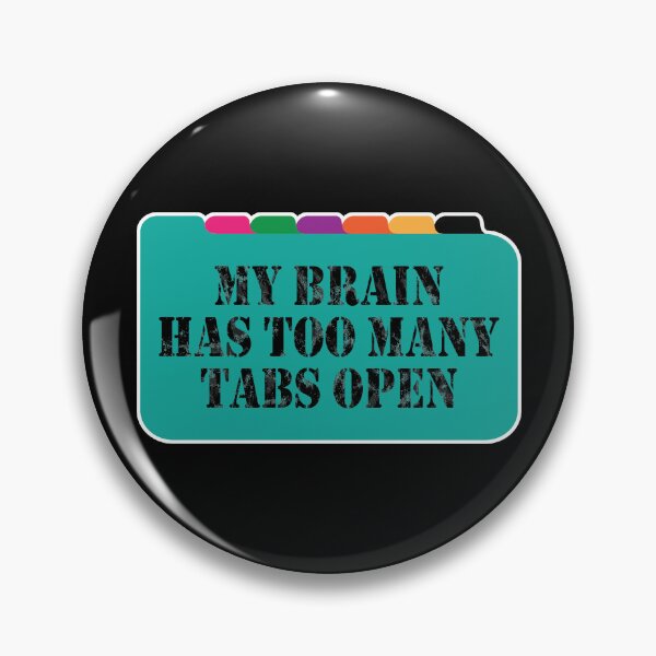 Item preview, My Brain Has Too Many Tabs Open Funny Stressed Overwhelmed designed and sold by GravitiTees.