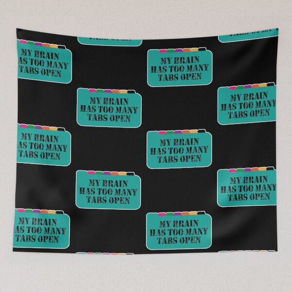 Item preview, My Brain Has Too Many Tabs Open Funny Stressed Overwhelmed designed and sold by GravitiTees.