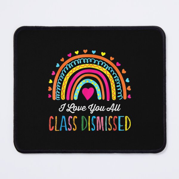 Item preview, I Love You All Class Dismissed Teacher Last Day Of School designed and sold by doriaali.