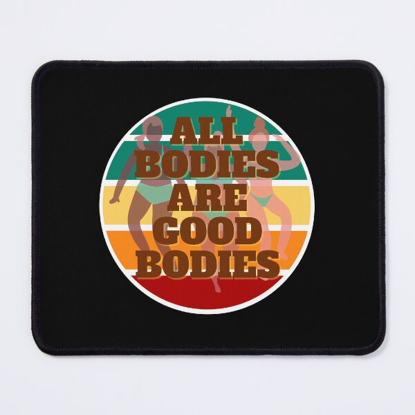 Item preview, All Bodies Are Good Bodies designed and sold by Peter Stawicki.