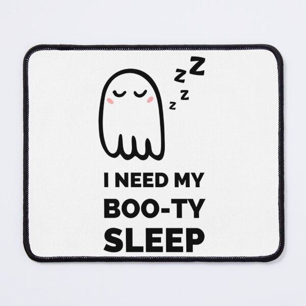 Item preview, I Need My Boo-Ty Sleep Classic . designed and sold by scottsurswab.