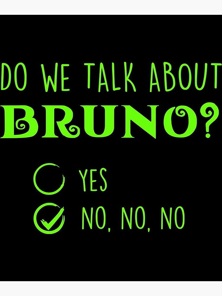 why do they not talk about bruno