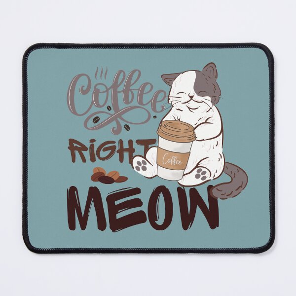Item preview, Cat and Coffee Right Meow designed and sold by CWolff.