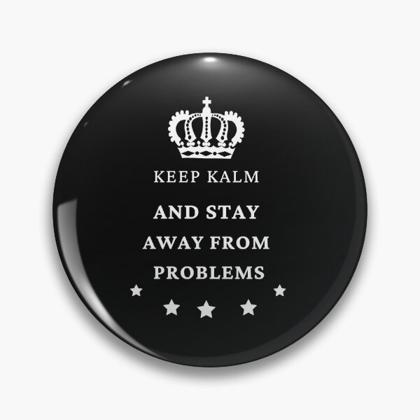 Item preview, keep calm and stay away from problems (8) designed and sold by TristanPierre.