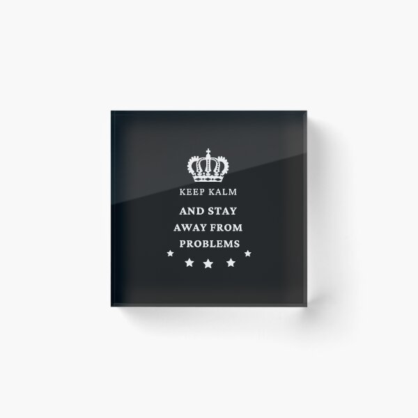 Item preview, keep calm and stay away from problems (8) designed and sold by TristanPierre.