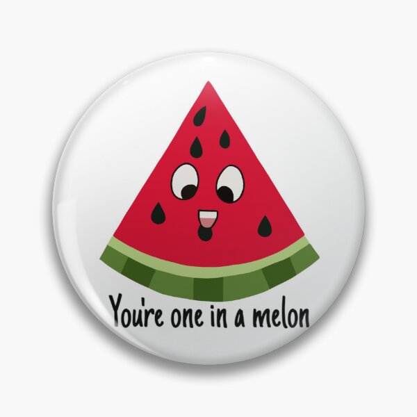 Item preview, You're One in a Melon designed and sold by NotoriousRVK.