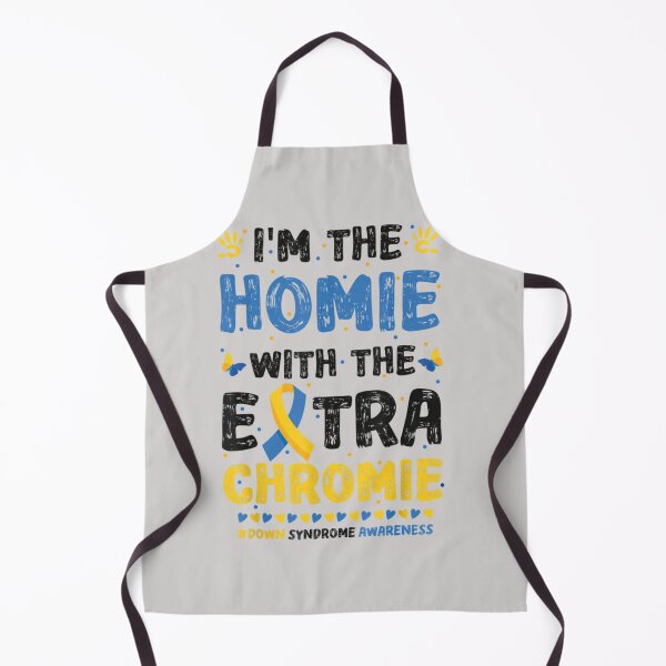 Item preview, I Have a Homie with an Extra Chromie, Down Syndrome Homie designed and sold by Julymitchell.