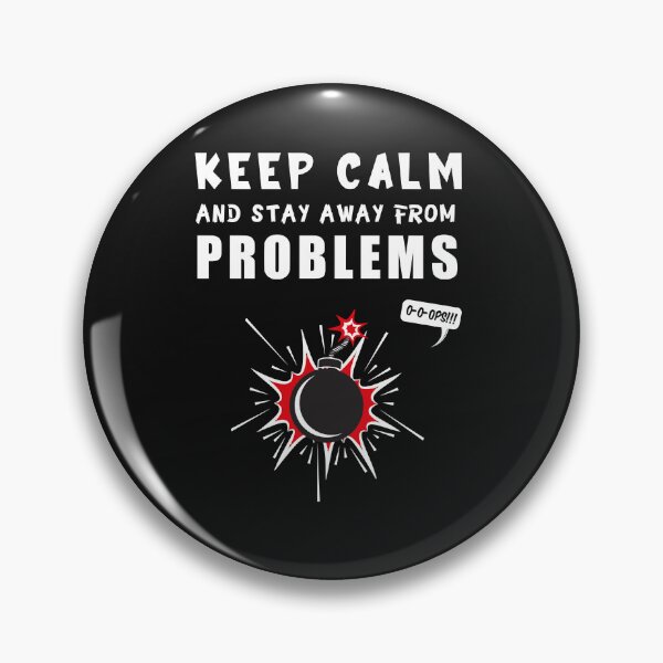 Item preview, keep calm,and stay away from problems 2022 ,funny friend quotes 2022 designed and sold by TristanPierre.