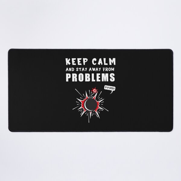 Item preview, keep calm,and stay away from problems 2022 ,funny friend quotes 2022 designed and sold by TristanPierre.