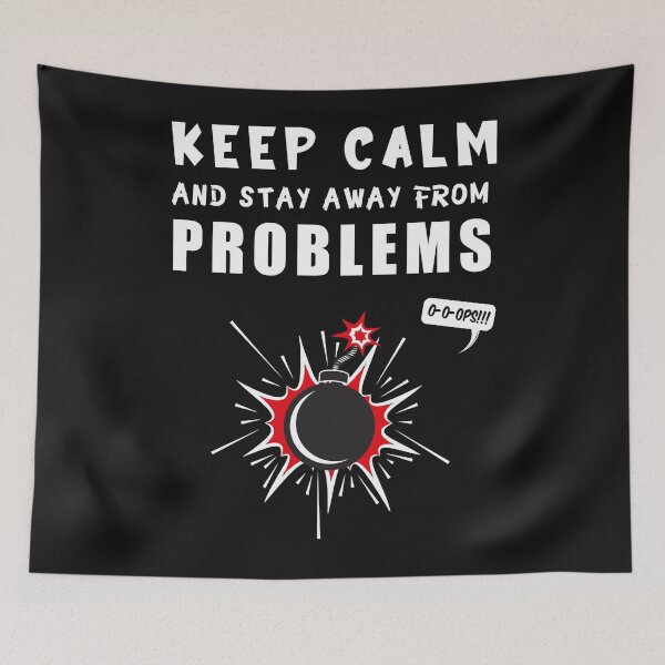 Item preview, keep calm,and stay away from problems 2022 ,funny friend quotes 2022 designed and sold by TristanPierre.