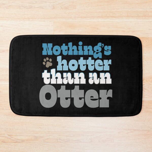 Item preview, Nothings hotter than an otter designed and sold by Gerhanj.