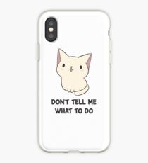 Don't Tell Me What To Do iPhone Case