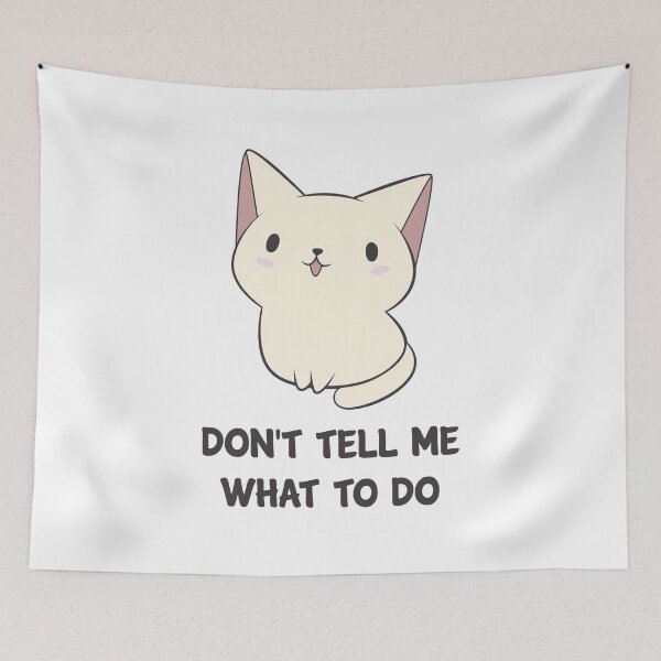 Item preview, Don't Tell Me What To Do designed and sold by TaliSora.