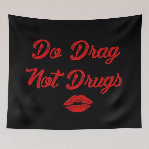 Item preview, Do Drag Not Drugs designed and sold by Skylar Scott McKenzie.