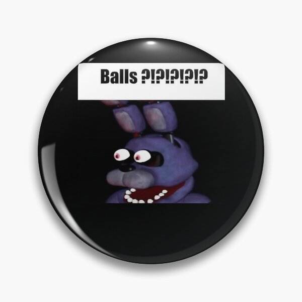 Item preview, fnaf bonnie Balls !!!! meme designed and sold by tziporahtanina7.
