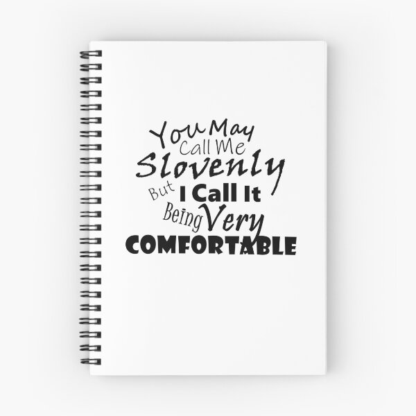 Item preview, You May Call Me Slovenly But I Call It Being Very Comfortable - Black Text designed and sold by MountMercantile.
