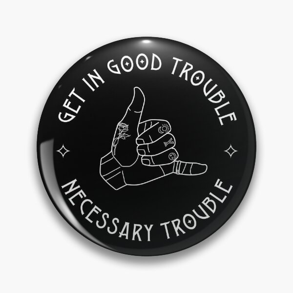 Item preview, Get In Good Trouble, Necessary Trouble designed and sold by holyrascal.