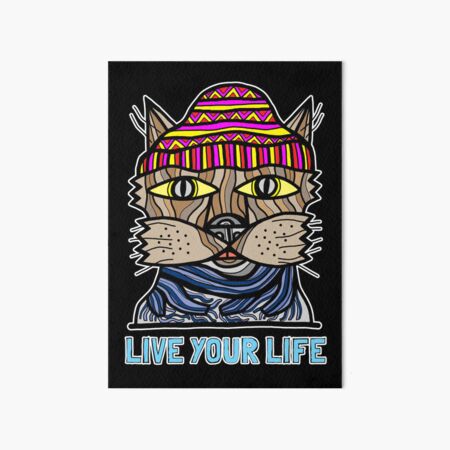 "Live your Life" Art Board Print