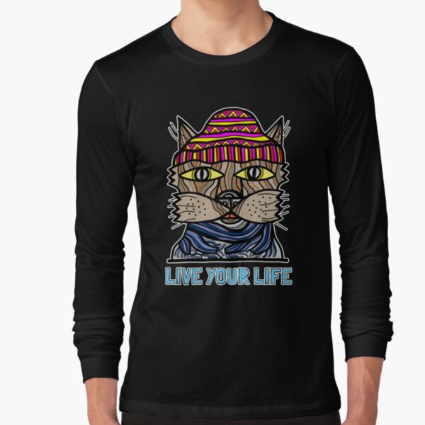 "Live your Life" Long Sleeve T-Shirt