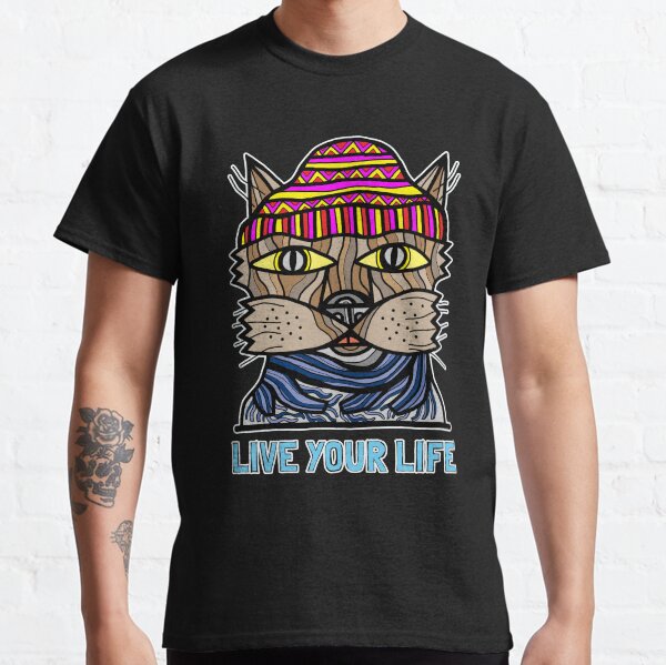 "Live your Life" Classic T-Shirt