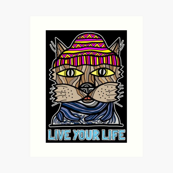 "Live your Life" Art Print