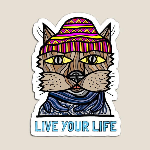 "Live your Life" Magnet