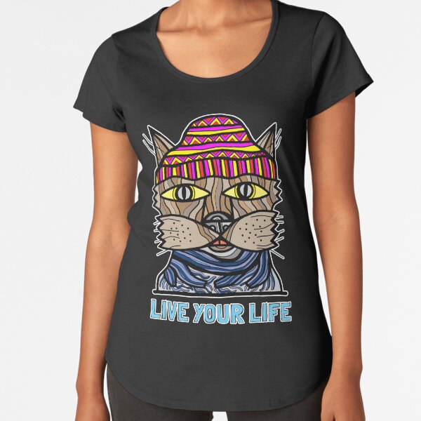 "Live your Life" Premium Scoop T-Shirt