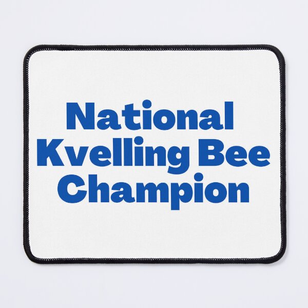 Item preview, National Kvelling Bee Champion designed and sold by NJGDesigns.