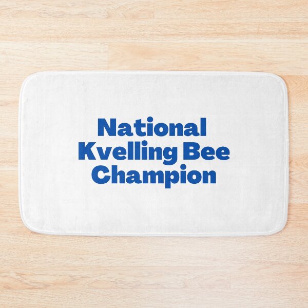 Item preview, National Kvelling Bee Champion designed and sold by NJGDesigns.