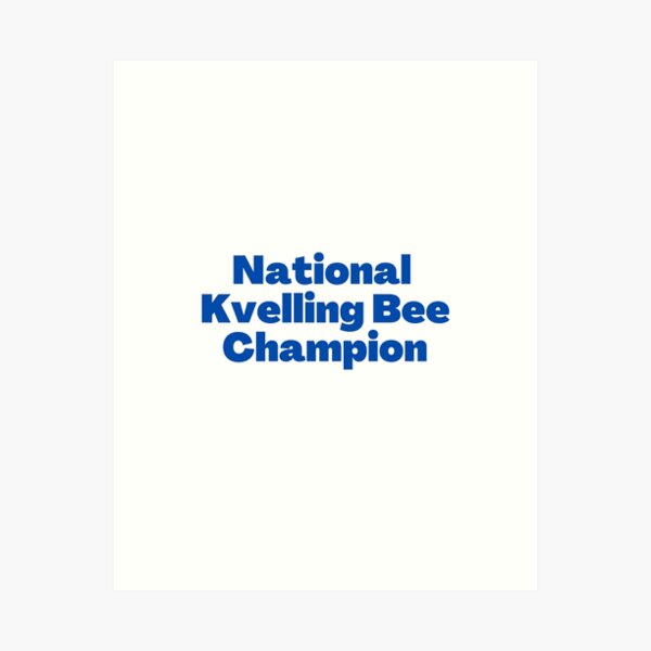 Item preview, National Kvelling Bee Champion designed and sold by NJGDesigns.