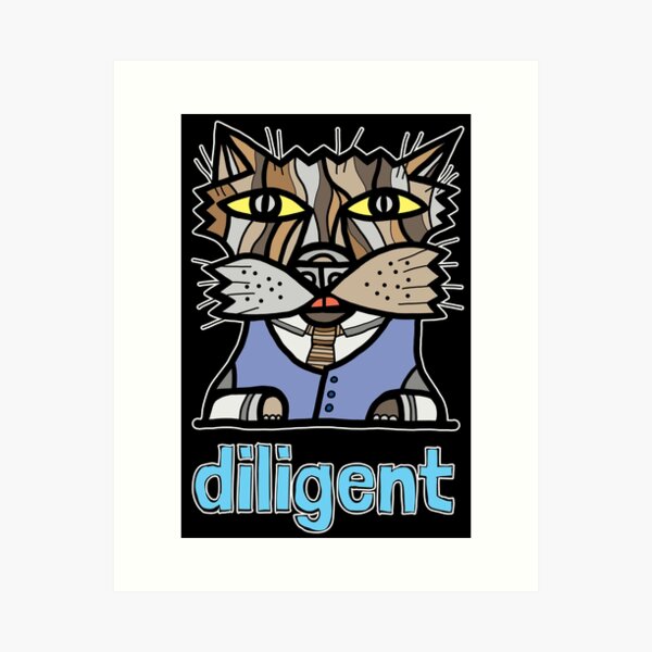 "diligent" Art Print