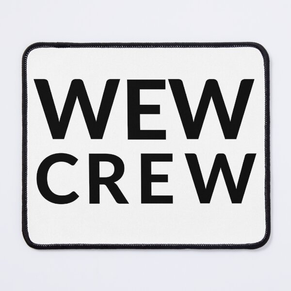 Item preview, WEW CREW designed and sold by RobbiesMusic.