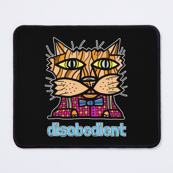 "disobedient" Mouse Pad