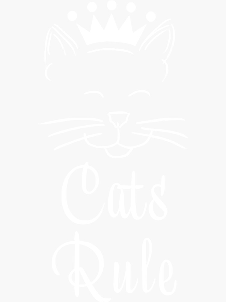 "Cats Rule Smiling Kittycat with Crown on Head Cute Kitten Kitties