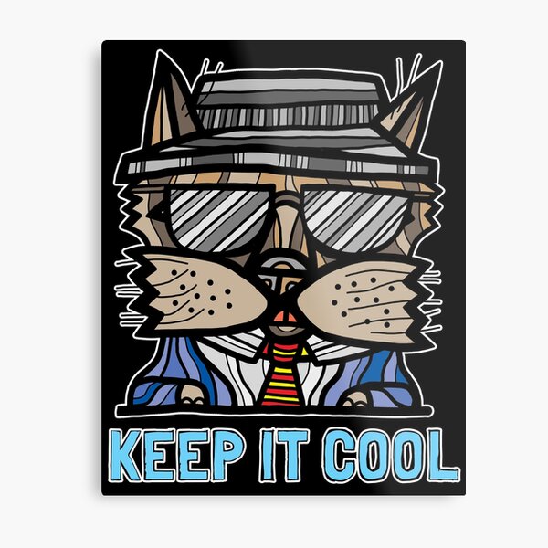 "Keep It Cool" Metal Print