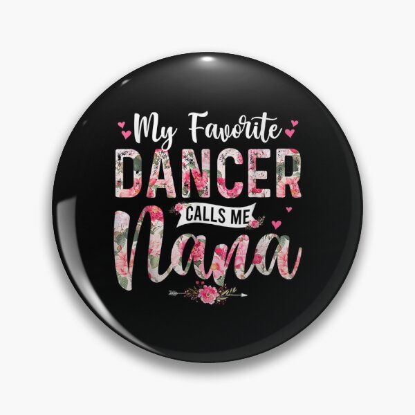 Item preview, My Favorite Dancer Call Me Nana Happy Mother's Day  designed and sold by terrycar.