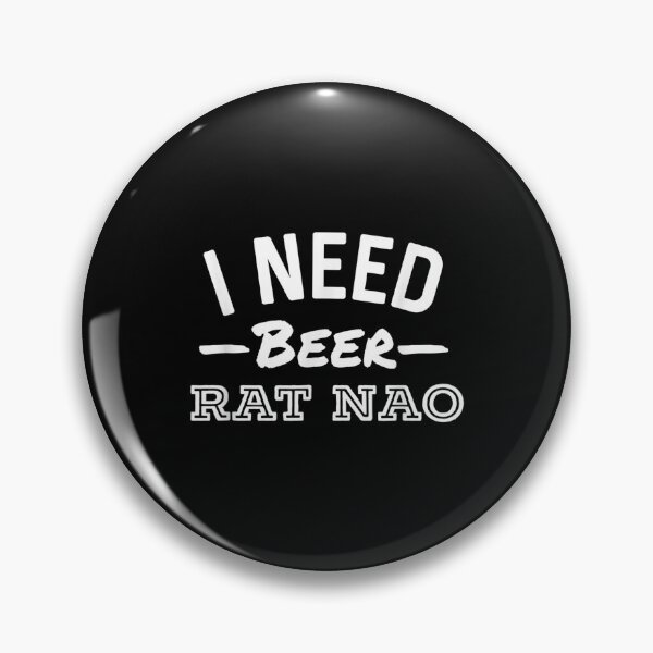 Item preview, I Need Beer Rat Nao Funny Alcohol Bar Crawl  designed and sold by terrycar.