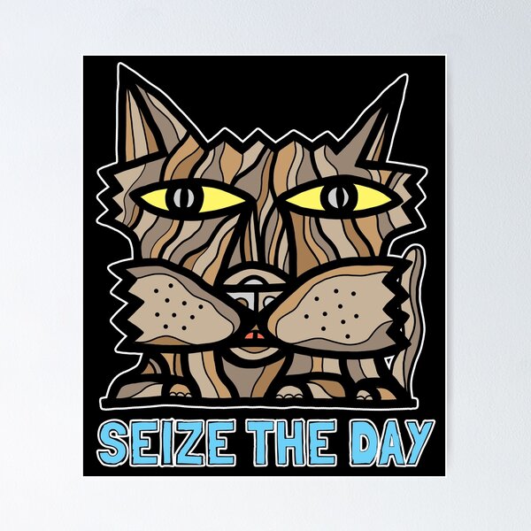 "Seize the Day" Poster