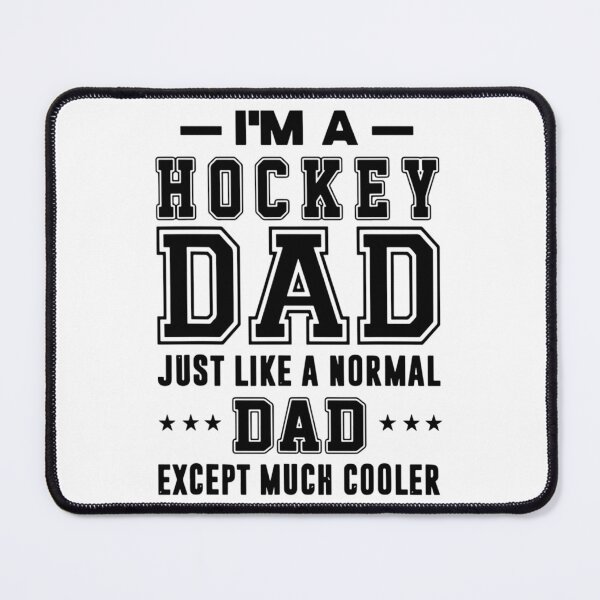 Item preview, I&x27;m a hockey dad just like a normal dad except much cooler hockey Classic . designed and sold by scottsurswab.