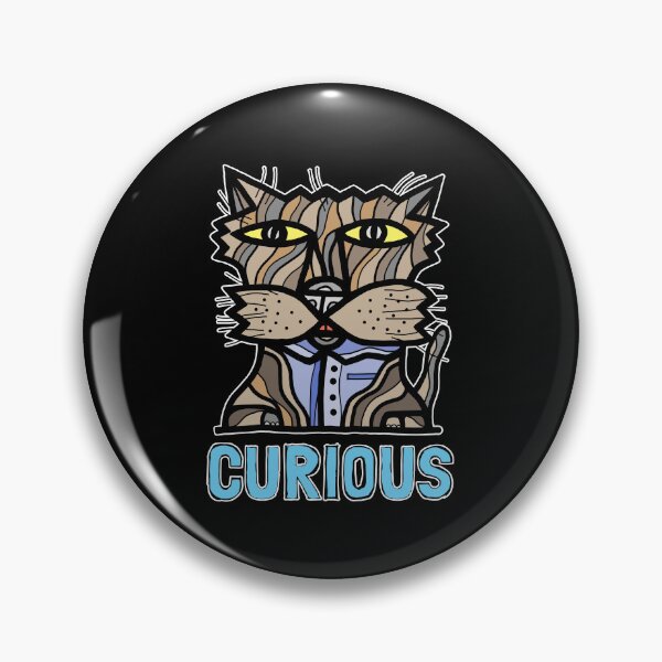 "Curious" Pin