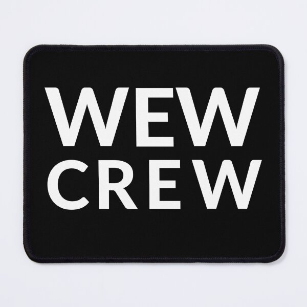 Item preview, WEW CREW designed and sold by RobbiesMusic.