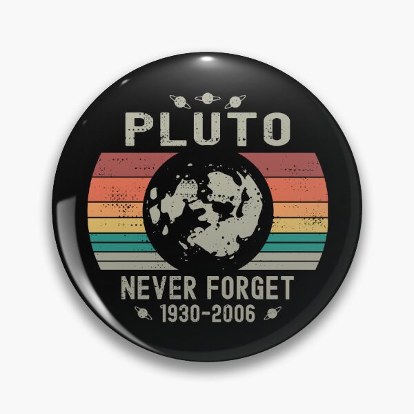 Item preview, Pluto Never Forget Pluto 1930-2006 Funny Space Science Solar System  designed and sold by AugustBrees.